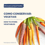 Dicas Equal Food como conservar vegetais